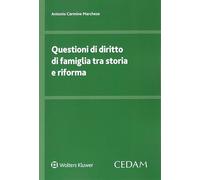 Questioni di diritto di famiglia tra storia e riforma - Marchese Antonio Carmine