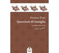 Questioni di famiglia. Una figliola e altri racconti