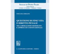Questioni di fine vita e diritto penale. Tra liberalismo moderato