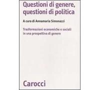 Questioni di genere, questioni di politica. Un'analisi delle trasformazioni economiche e sociali in una prospettiva di genere