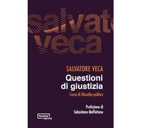 QUESTIONI DI GIUSTIZIA. CORSO DI FILOSOFIA POLITICA - VECA SALVATORE - Edizioni