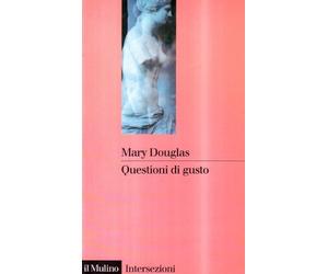 Questioni di gusto. Stili di pensiero tra volgarità e raffinatezza