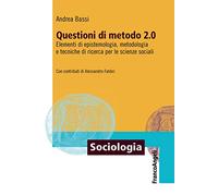 Questioni di metodo 2.0. Elementi di epistemologia, metodologia e tecniche di ricerca per le scienze sociali