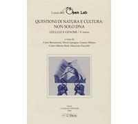 Questioni di natura e cultura: non solo DNA. Cellule e genomi - V corso