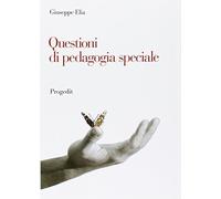 Questioni di pedagogia speciale. Itinerari di ricerca, contesti di inclusione, p