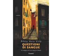 Questioni di sangue. Un'indagine nel cuore segreto di Napoli