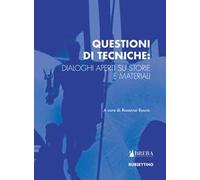 Questioni di tecniche: dialoghi aperti su storie e materiali