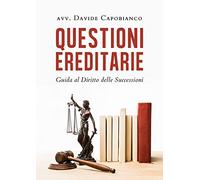Questioni ereditarie. Guida al diritto delle successioni