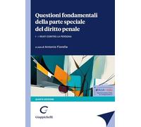 Questioni fondamentali della parte speciale del diritto penale. I reati contro la persona (Vol. 1)