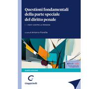 Questioni fondamentali della parte speciale del diritto penale. Vol. 1 - B...