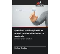 Questioni politico-giuridiche attuali relative alla sicurezza nazionale: Premesse teoriche concettuali