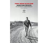 Questioni private. Vita incompiuta di Beppe Fenoglio. Nuova ediz.
