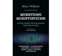 Questioni quantistiche. Scritti mistici dei più grandi fisici del mondo