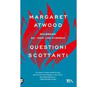Questioni scottanti. Riflessioni sui tempi che corrono