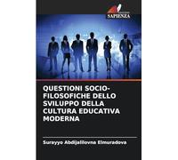 QUESTIONI SOCIO-FILOSOFICHE DELLO SVILUPPO DELLA CULTURA EDUCATIVA MODERNA