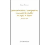 Questioni storiche e storiografiche. La venalità degli uffici del regno di Napoli (secc. XVI-XVII)