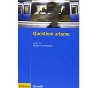 Questioni urbane. Caratteri e problemi della città contemporanea
