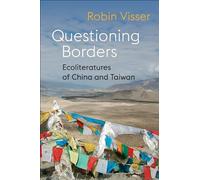 Questioning Borders: Ecoliteratures of China and Taiwan