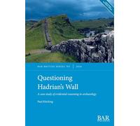 Questioning Hadrian's Wall: A case study of evidential reasoning in archaeology: 703