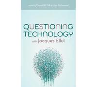 Questioning Technology with Jacques Ellul (Copertina rigida)