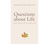 Questions about Life: Conversations with an Unborn Child