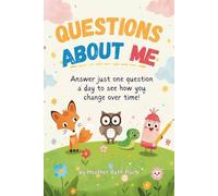 Questions About Me: A question-a-day journal for kids to notice how they change over time.