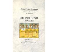 Questions & Answers: Explaining the Basic Principles and Standards of the Bach Flower Remedies