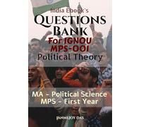 Questions Bank For IGNOU MPS-001 Political Theory: Useful for IGNOU MA - Political Science (MPS) First Year