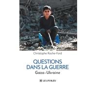 Questions dans la guerre: Gaza - Ukraine