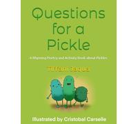Questions for a Pickle: A Rhyming Poetry and Activity Book about Pickles