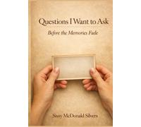 Questions I Want to Ask Before the Memories Fade