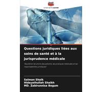 Questions juridiques liées aux soins de santé et à la jurisprudence médicale: "Équilibrer les droits des patients, les pratiques médicales et les responsabilités juridiques"
