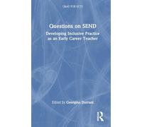 Questions on SEND: Developing Inclusive Practice as an Early Career Teacher