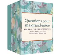 Questions pour ma grand-mère: 150 sujets de conversation pour partager les souvenirs d'une vie