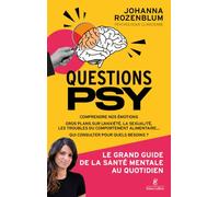 Questions psy - Le grand guide de la santé mentale au quotidien