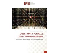 QUESTIONS SPECIALES D'ELECTROMAGNETISME: Illustration des Principes d'Electromagnétisme