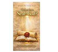 Questions That Need An Answer: What is the Seal of God?