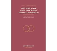 Questions To Ask Each Other Before Your Next Anniversary: A Guided Journal For Long-Term Couples Who Wants To Reconnect