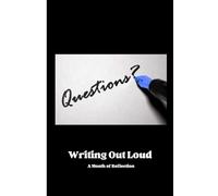 Questions: Writing Out Loud: A Month of Reflection (WOLAMOR) Journal