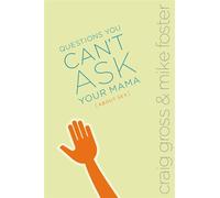 Questions You Can't Ask Your Mama About Sex - Foster Mike