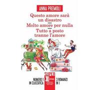 Questo amore sarà un disastro-Molto amore per nulla-Tutto a posto tranne l’amore