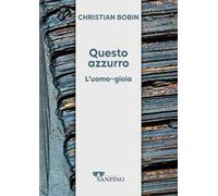 Questo azzurro. L'uomo-gioia