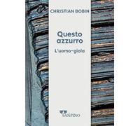 Questo azzurro. L'uomo-gioia