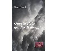 Questo cielo gonfio di pioggia