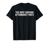 Questo corpo contiene parti aftermarket sostituzione del ginocchio divertente Maglietta