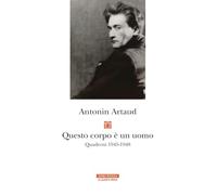 Questo corpo è un uomo. Quaderni 1945-1948