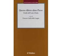 Questo diletto almo Paese. Profili dell'Unità d'Italia