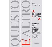 «Questo e altro» storia di una rivista e di un editore