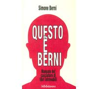 Questo è Berni. Manuale del Cacciatore di Libri Introvabili - [Biblohaus]