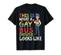 Questo è ciò che un autista di autobus gay sembra Rainbow Pride Love Maglietta